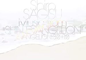 Shiro SAGISU Music from“SHIN EVANGELION”